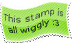 stamp which is visually distorted and which says: this stamp is wiggly :3